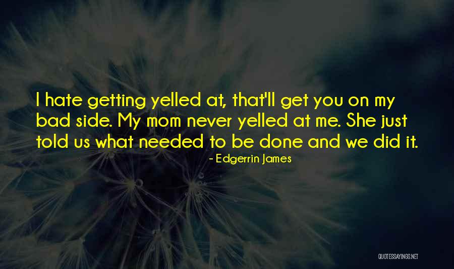 Hate What You Did Quotes By Edgerrin James