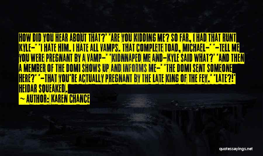 Hate What You Did Quotes By Karen Chance