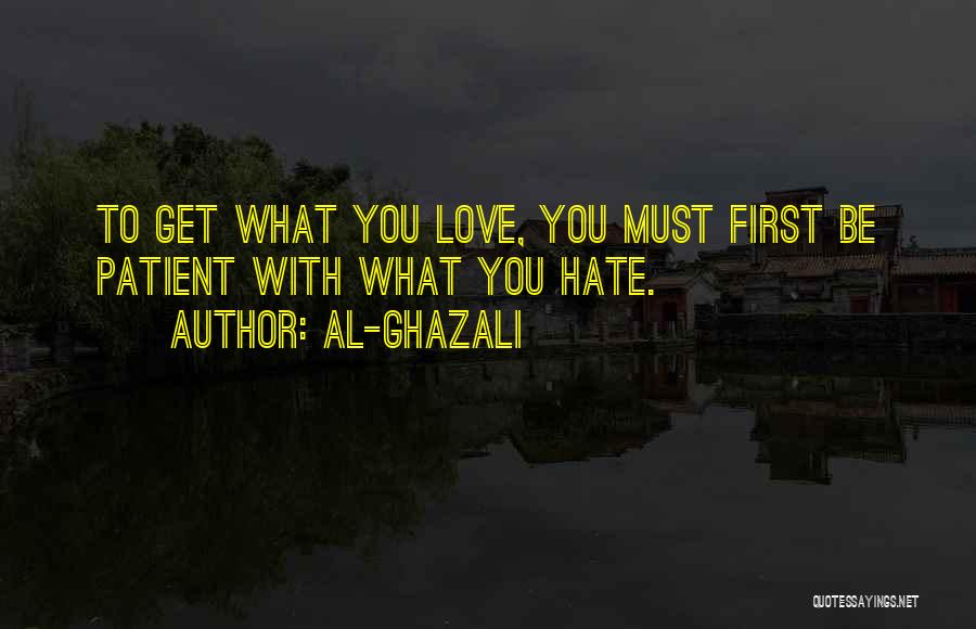 Hate What You Love Quotes By Al-Ghazali