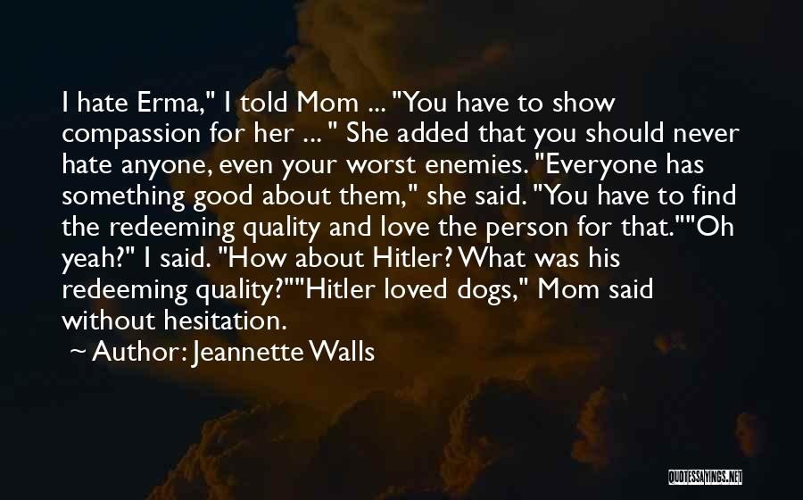 Hate What You Love Quotes By Jeannette Walls