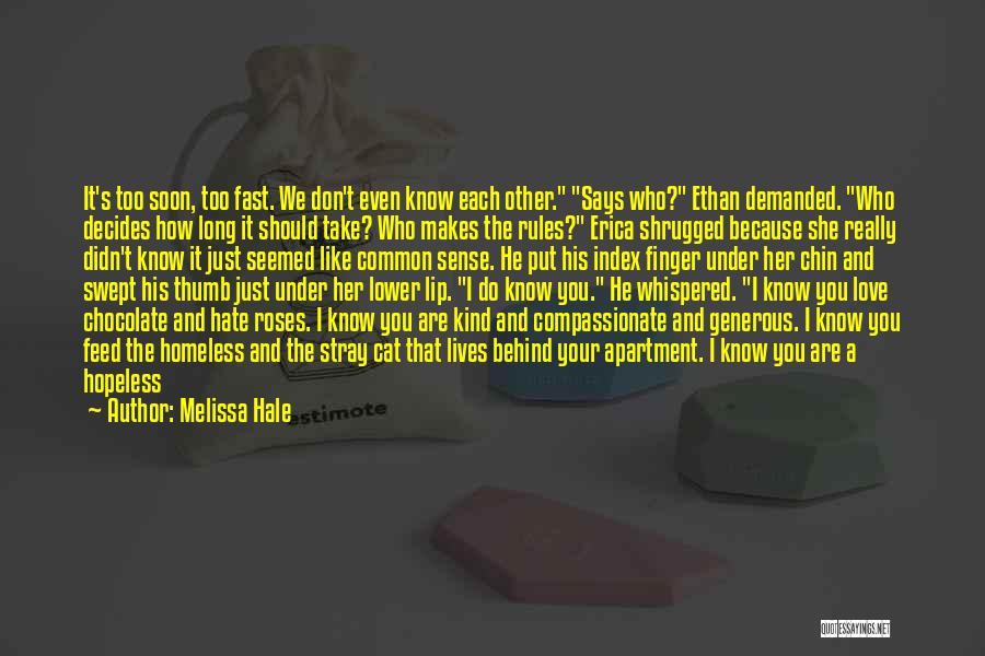 Hate What You Love Quotes By Melissa Hale