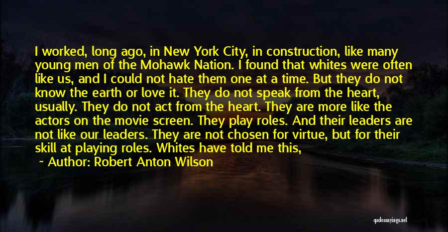 Hate What You Love Quotes By Robert Anton Wilson