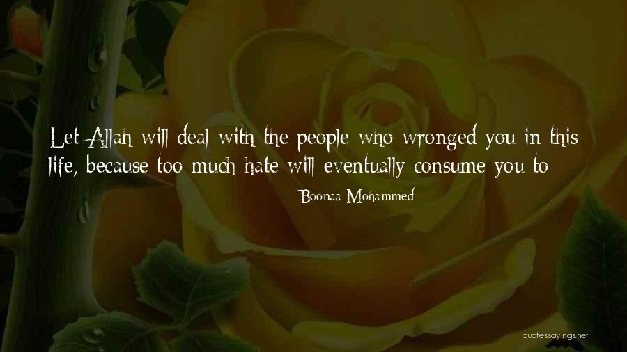 Hate Will Consume You Quotes By Boonaa Mohammed