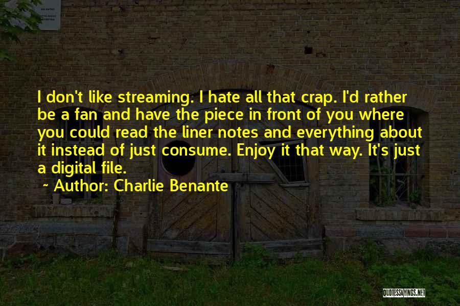 Hate Will Consume You Quotes By Charlie Benante