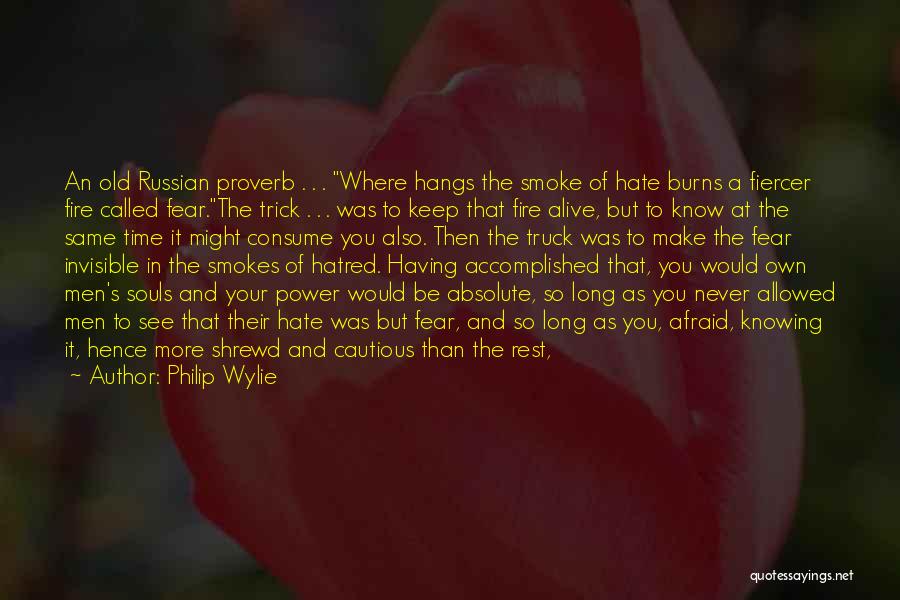Hate Will Consume You Quotes By Philip Wylie
