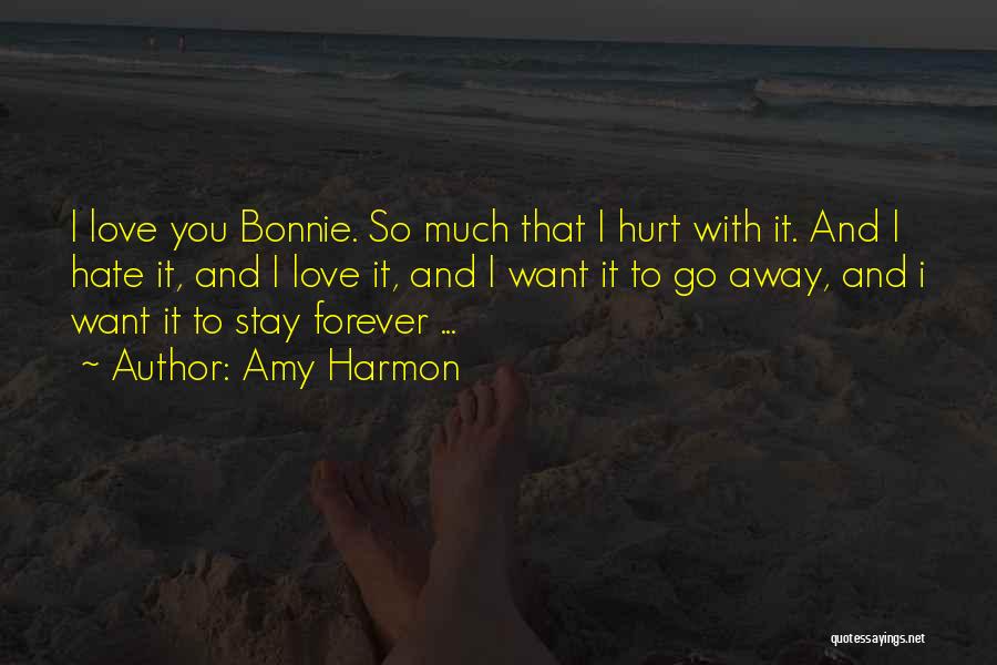 Hate You Forever Quotes By Amy Harmon