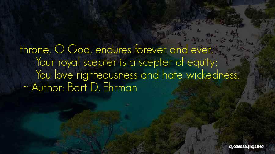 Hate You Forever Quotes By Bart D. Ehrman