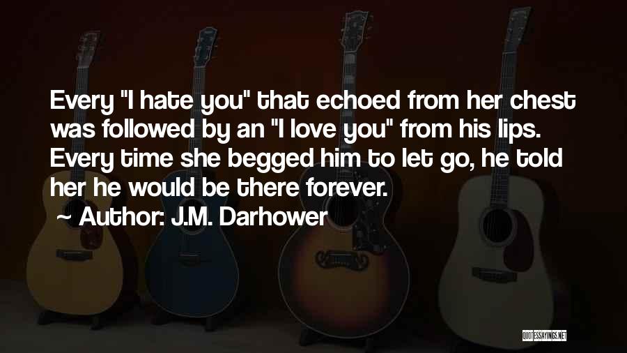 Hate You Forever Quotes By J.M. Darhower