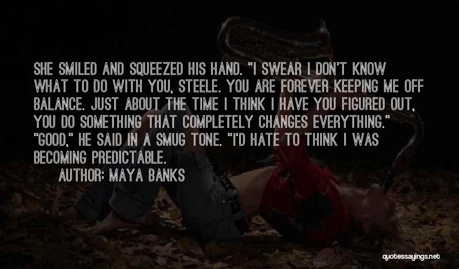 Hate You Forever Quotes By Maya Banks