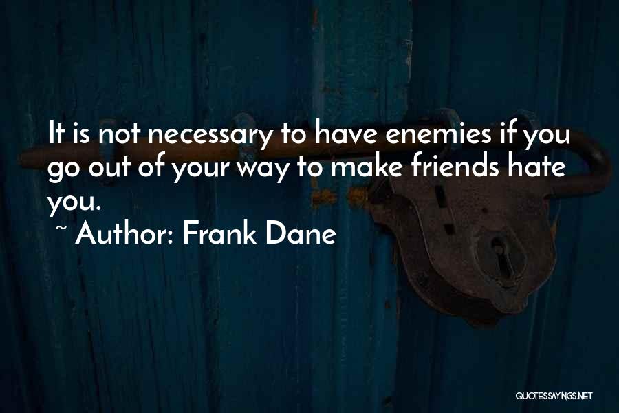 Hate You Friends Quotes By Frank Dane