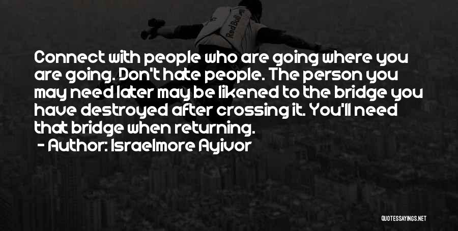 Hate You Friends Quotes By Israelmore Ayivor