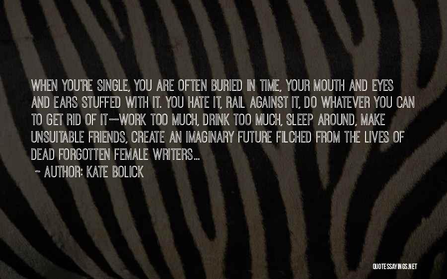 Hate You Friends Quotes By Kate Bolick