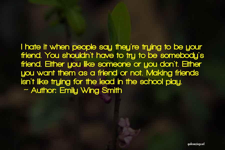 Hate You Friendship Quotes By Emily Wing Smith