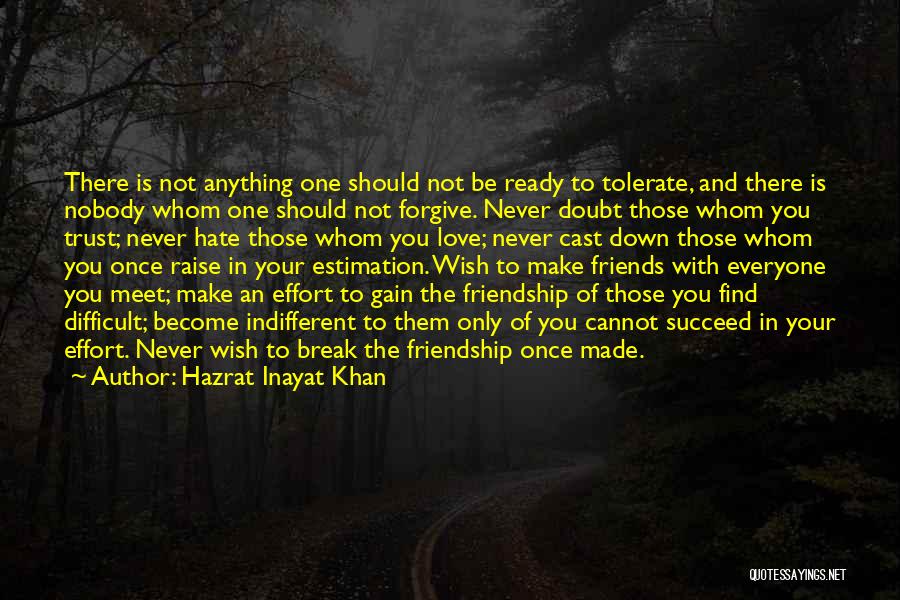 Hate You Friendship Quotes By Hazrat Inayat Khan