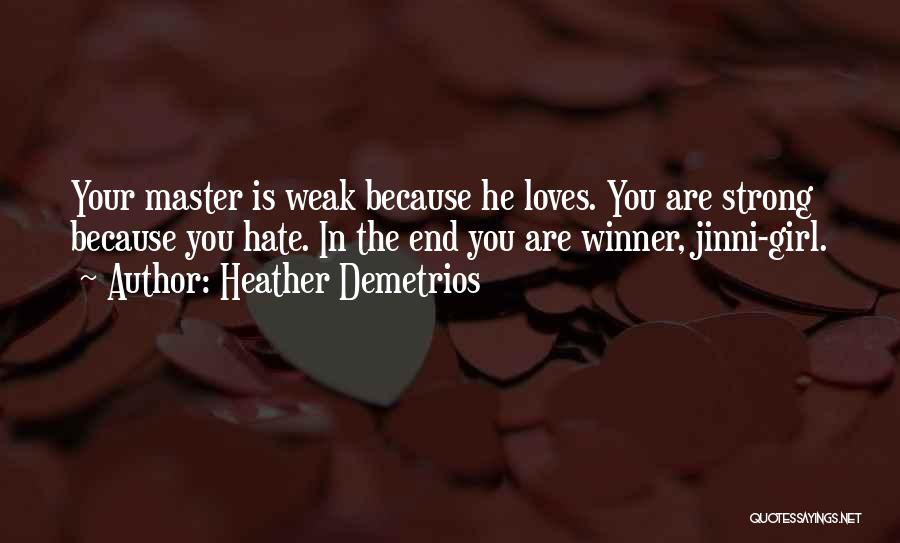 Hate You Girl Quotes By Heather Demetrios