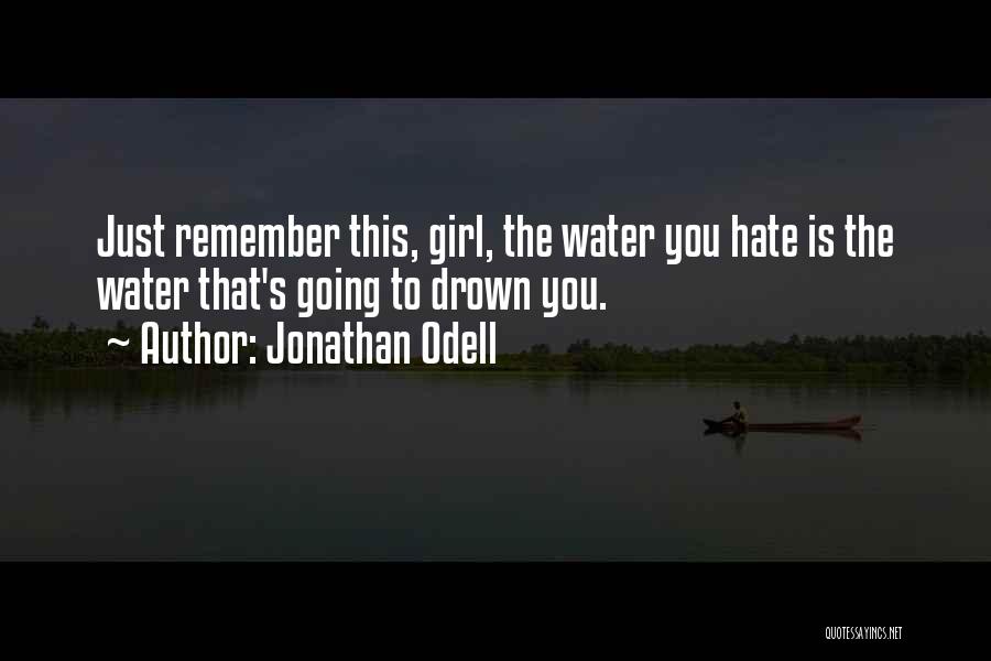 Hate You Girl Quotes By Jonathan Odell