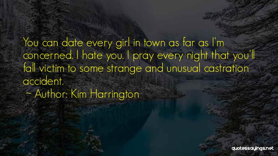 Hate You Girl Quotes By Kim Harrington
