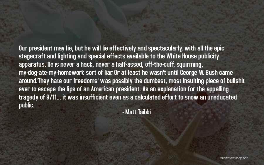 Hate You Liar Quotes By Matt Taibbi Hate You Liar Quotes By Matt Taibbi