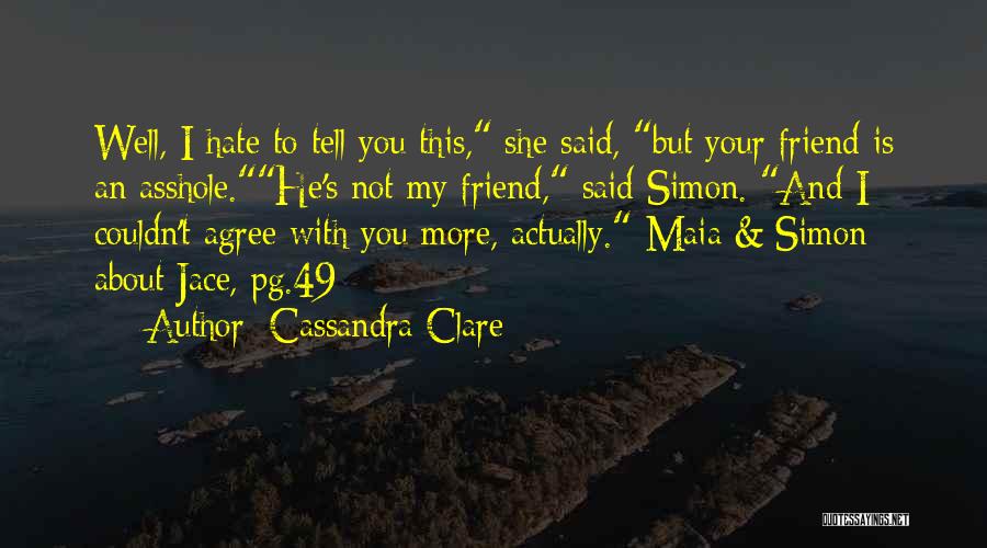 Hate You More Quotes By Cassandra Clare