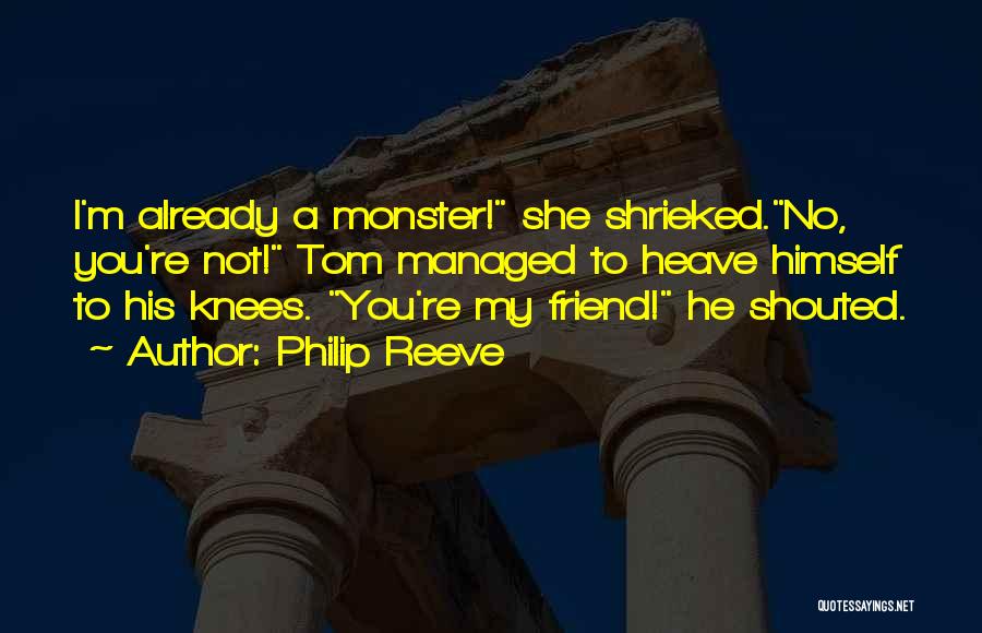 Hate You My Friend Quotes By Philip Reeve