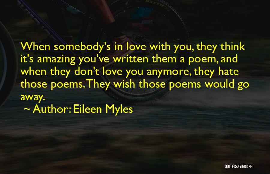 Hate You Poems Quotes By Eileen Myles