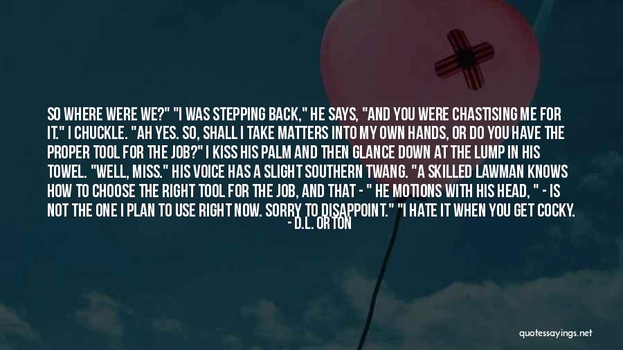 Hate You Right Now Quotes By D.L. Orton Hate You Right Now Quotes By D.L. Orton