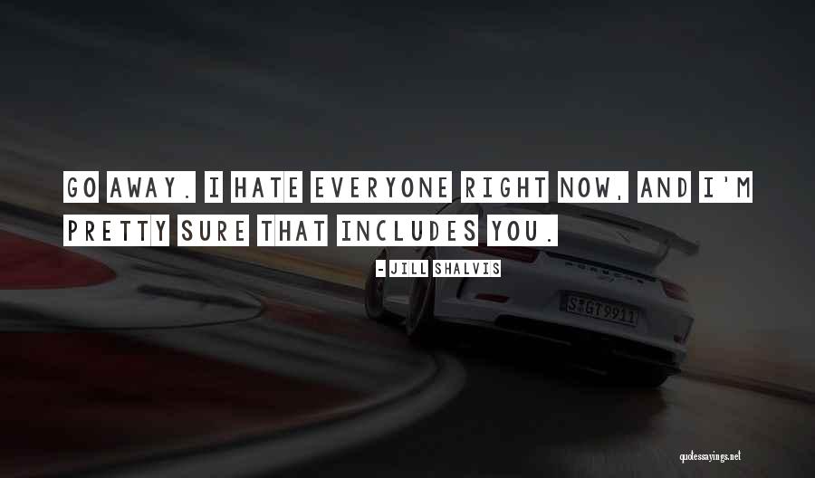 Hate You Right Now Quotes By Jill Shalvis Hate You Right Now Quotes By Jill Shalvis