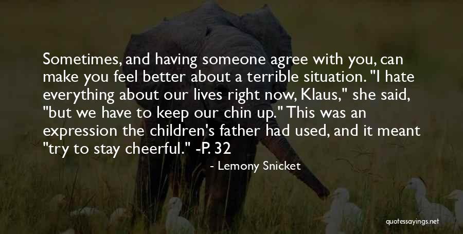 Hate You Right Now Quotes By Lemony Snicket Hate You Right Now Quotes By Lemony Snicket