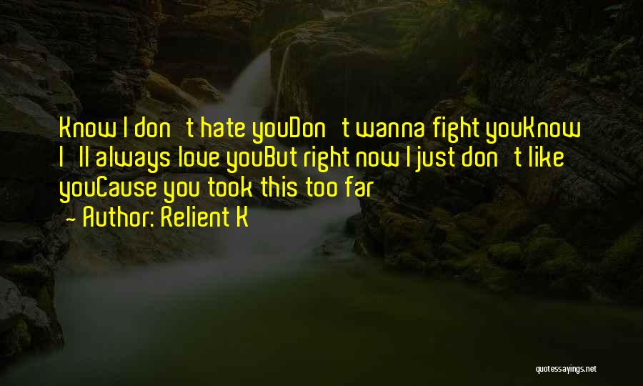 Hate You Right Now Quotes By Relient K