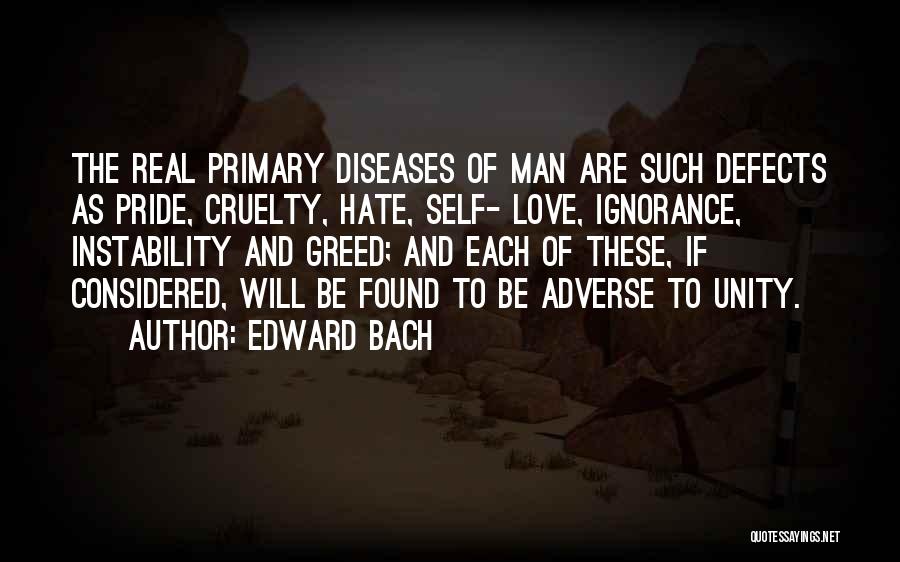 Hate Your Ignorance Quotes By Edward Bach
