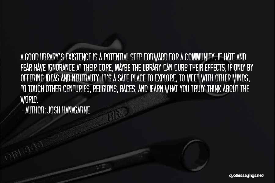 Hate Your Ignorance Quotes By Josh Hanagarne