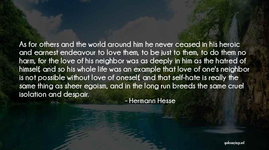 Hate Your Neighbor Quotes By Hermann Hesse Hate Your Neighbor Quotes By Hermann Hesse