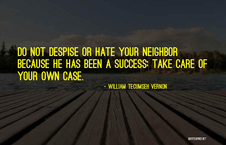 Hate Your Neighbor Quotes By William Tecumseh Vernon