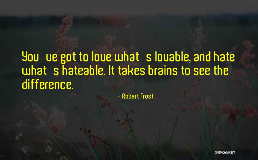 Hateable Quotes By Robert Frost Hateable Quotes By Robert Frost