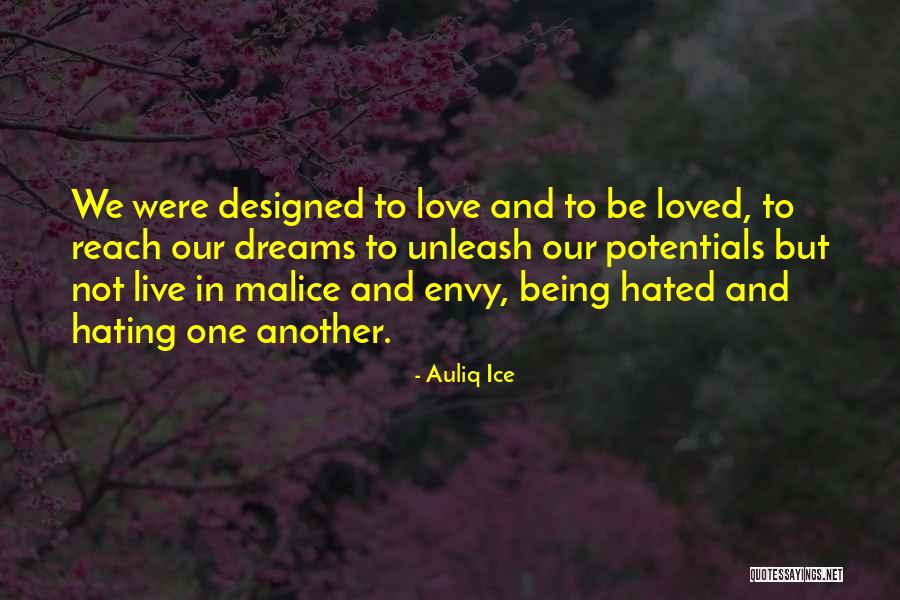 Hated By Many Loved Quotes By Auliq Ice Hated By Many Loved Quotes By Auliq Ice