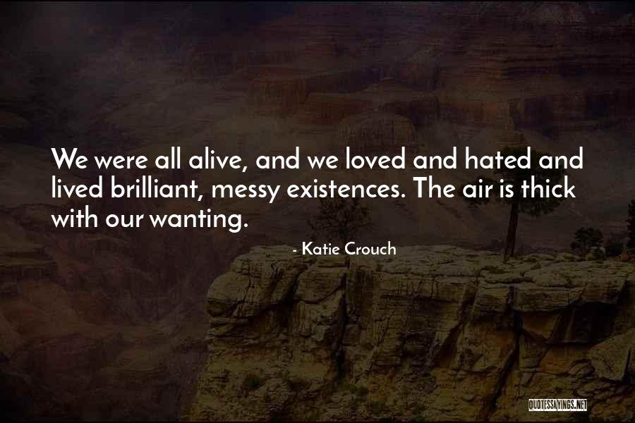 Hated By Many Loved Quotes By Katie Crouch Hated By Many Loved Quotes By Katie Crouch