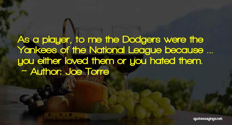 Hated By Some Quotes By Joe Torre