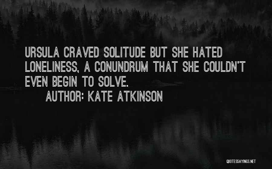 Hated By Some Quotes By Kate Atkinson