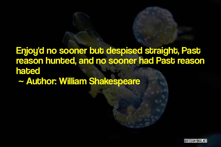 Hated By Some Quotes By William Shakespeare