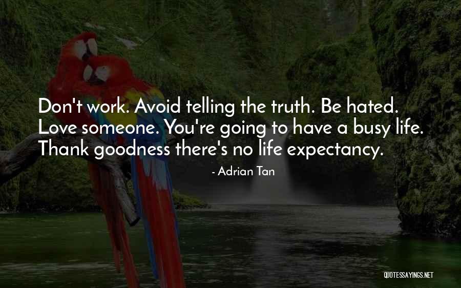 Hated Life Quotes By Adrian Tan