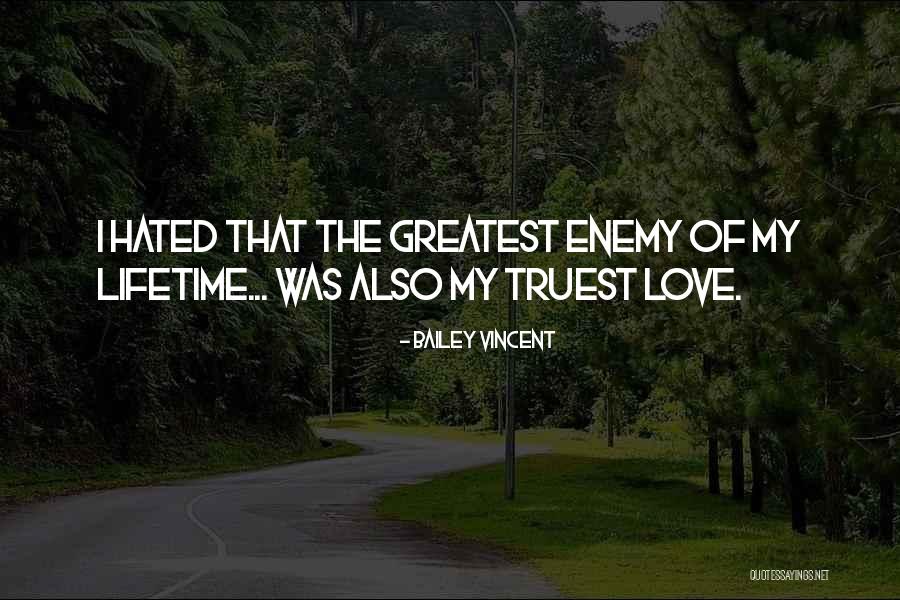 Hated Life Quotes By Bailey Vincent Hated Life Quotes By Bailey Vincent