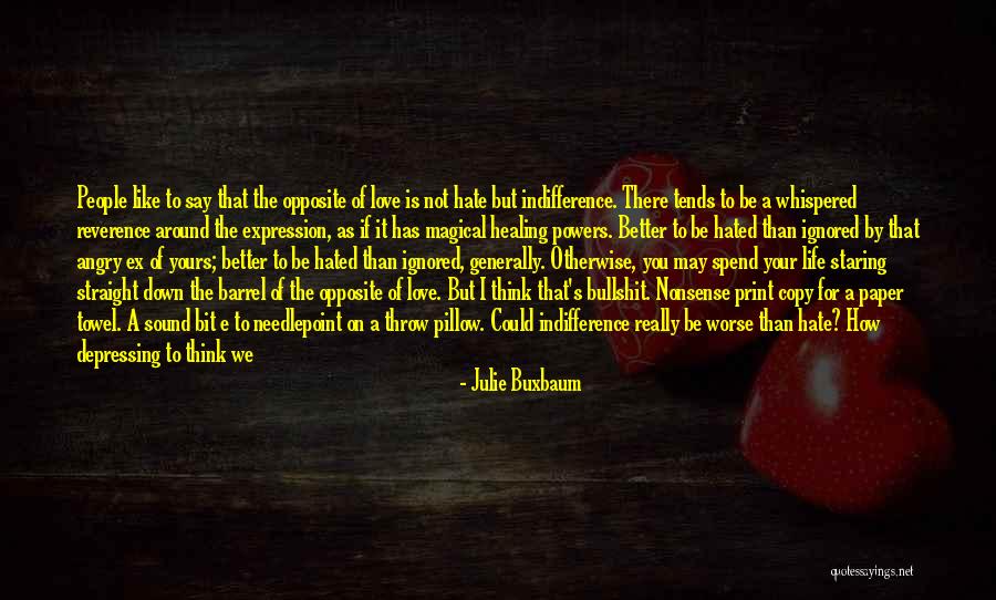 Hated Life Quotes By Julie Buxbaum