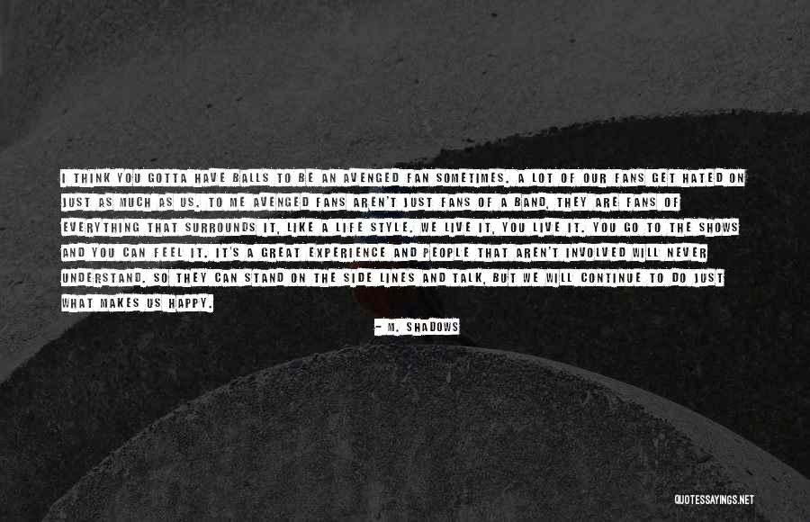 Hated Life Quotes By M. Shadows Hated Life Quotes By M. Shadows