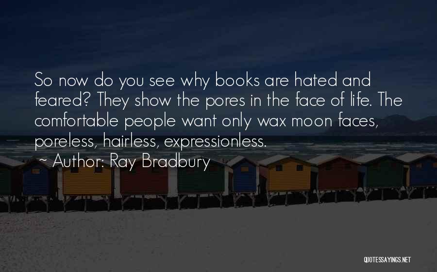 Hated Life Quotes By Ray Bradbury