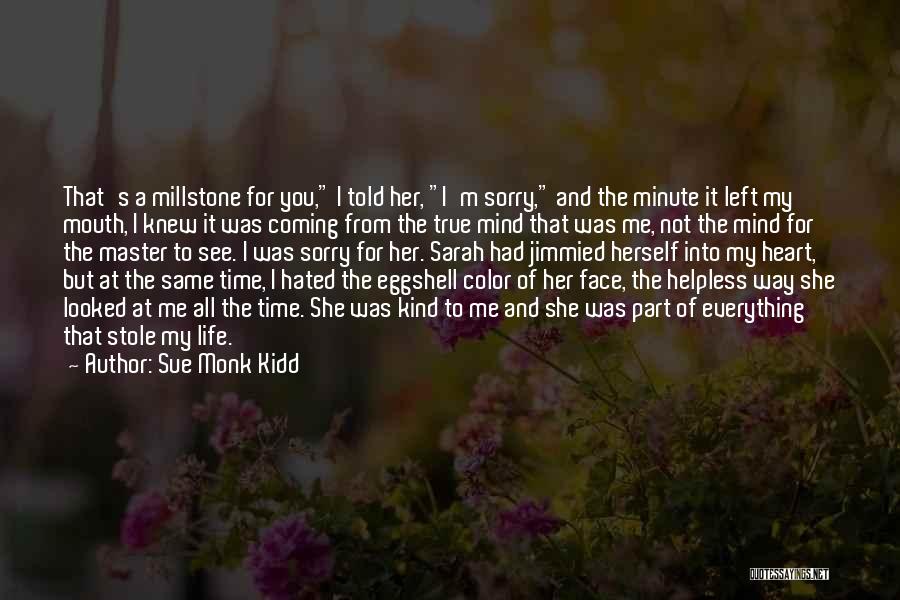 Hated Life Quotes By Sue Monk Kidd
