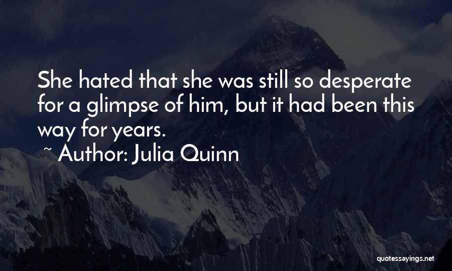 Hated Love Quotes By Julia Quinn