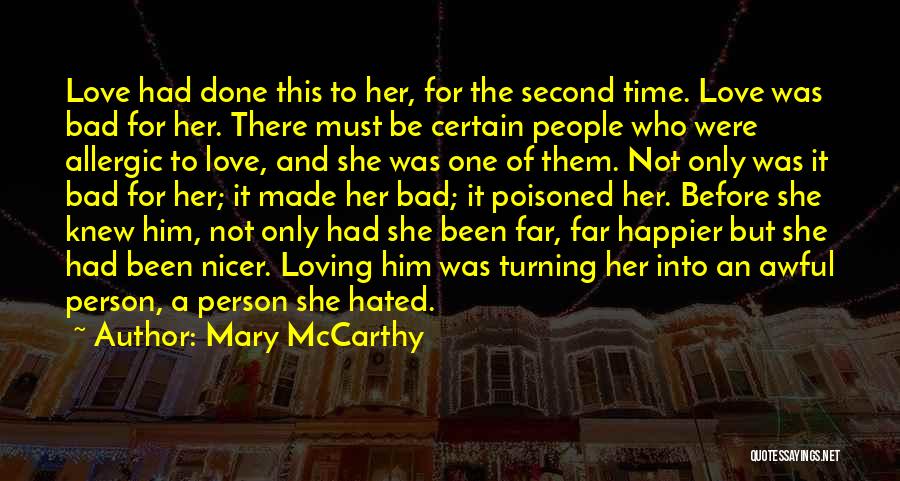 Hated Love Quotes By Mary McCarthy