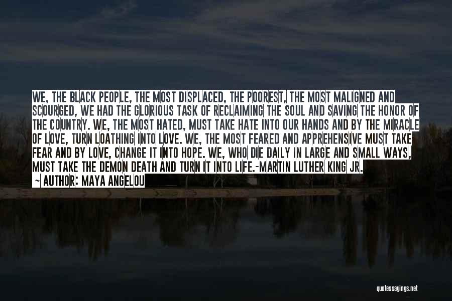 Hated Love Quotes By Maya Angelou