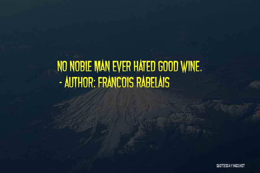 Hated Man Quotes By Francois Rabelais