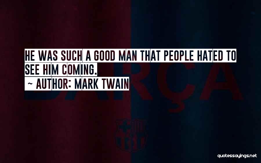 Hated Man Quotes By Mark Twain